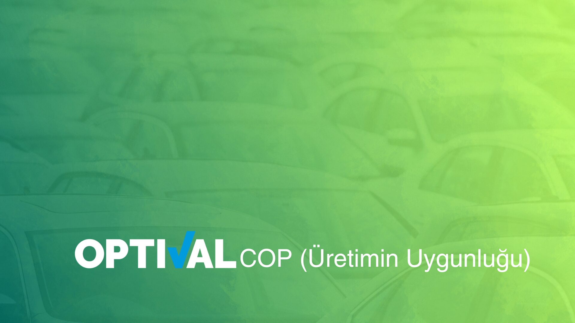 Araç Emniyet ve Güvenliği 4 Optival Test ve Belgelendirme, Homologasyon, FUSA, Siber Güvenlik Çözümleri, COP Üretimin Uygunluğu
